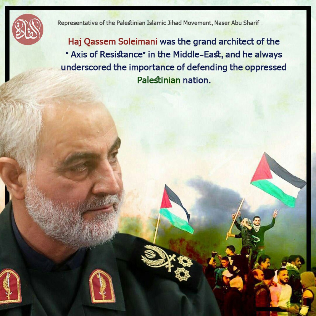  Haj Ghasem Soleimani Great Architect “Axis of Resistance”