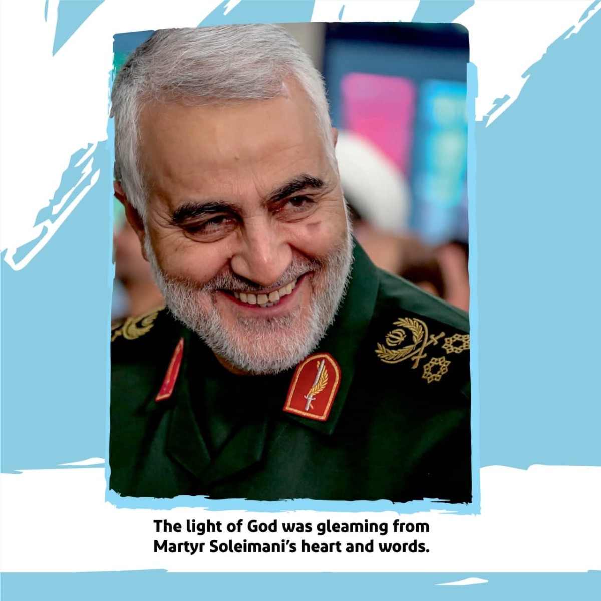 The light of God was gleaming from Martyr Soleimani`s heart and words.