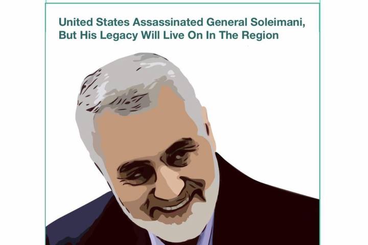 United States Assassinated General Soleimani, But His Legacy Will Live On In The Regio
