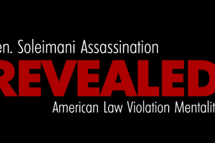 Gen. Soleimani Assassination revealed American Law Violation Mentality