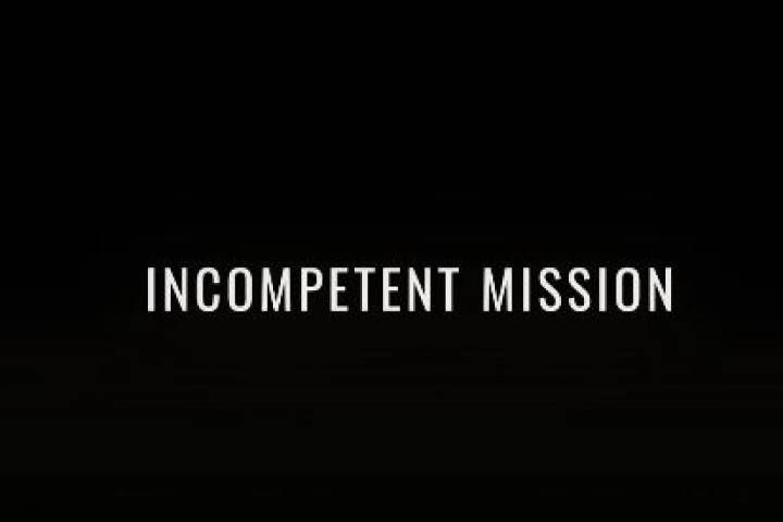 INCOMPETENT MISSION