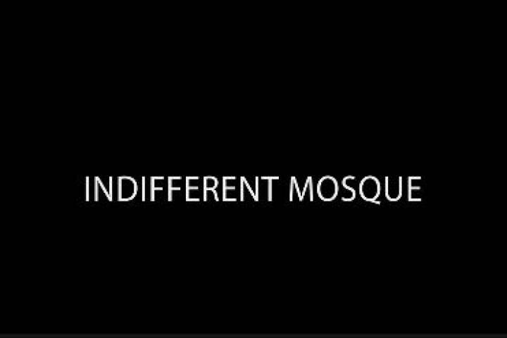 INDIFFERENT MOSQUE