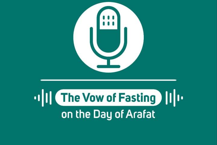 The Vow of Fasting on the Day of Arafat