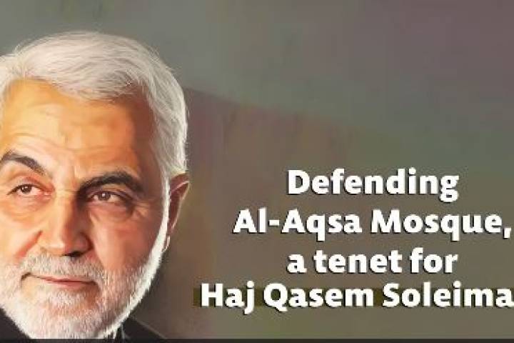 Defending Al-Aqsa Mosque, a tenet for Haj Qasem Soleimani