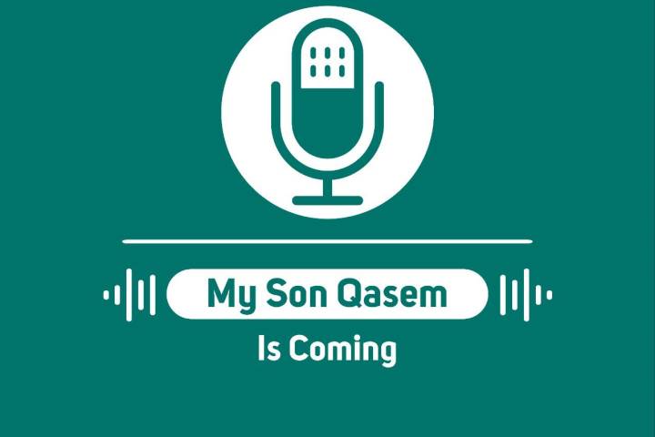 My Son Qassem Is Coming